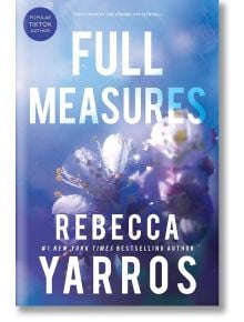 Flight & Glory, Book 1: Full Measures - Rebecca Yarros - Entangled Publishing, LLC - 9781622665372