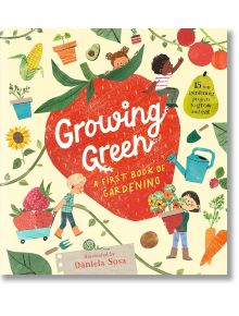 Growing Green: A First Book of Gardening - Daniela Sosa - Walker Books - 9781529509458