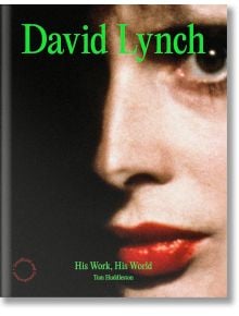 Корица на книгата David Lynch: His Work, His World с близък план на лицето на режисьора, червени устни и зелен текст, напомнящ за сюрреалистичния стил на Туин Пийкс.