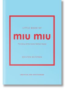 Little Book of Miu Miu - Kristen Bateman - Жена, Мъж - Welbeck Publishing Group - 9781035420612