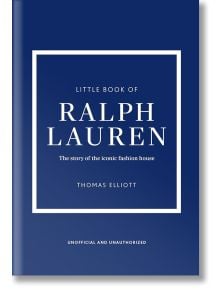 Little Book of Ralph Lauren - Thomas Elliott - Жена, Мъж - Welbeck Publishing Group - 9781035434503