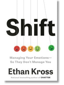 Shift: Managing Your Emotions--So They Don't Manage You - Итън Крос - Жена, Мъж - Crown - 9798217086214