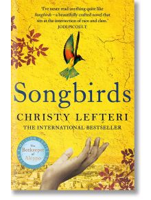 Songbirds - Кристи Лефтери - Жена, Мъж - Bonnier Books - 9781786580856