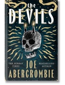 The Devils, Book 1 - Joe Abercrombie, Джо Абъркромби - Жена, Мъж - Gollancz - 9781399603577