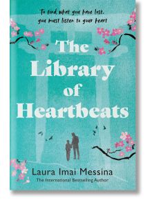 The Library of Heartbeats - Лаура Имай Месина - Жена, Мъж - Bonnier Books - 9781786583154