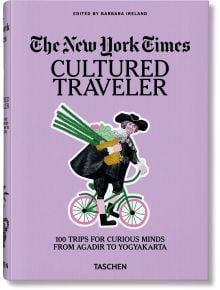 The New York Times: Cultured Traveler - Barbara Ireland - Жена, Мъж - TASCHEN - 9783836571739