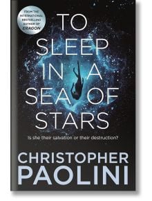 To Sleep in a Sea of Stars - Кристофър Паолини - Жена, Мъж - Pan Macmillan - 9781529046526