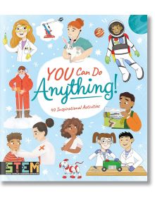 You Can Do Anything! - Томас Канаван, Anna Claybourne, Claudia Martin - Момиче, Момче - Arcturus Publishing Ltd - 9781398815513