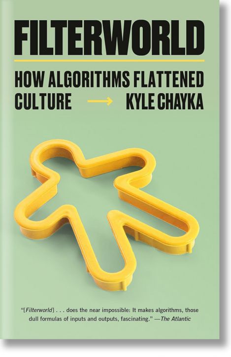 Filterworld - Kyle Chayka - Жена, Мъж - Penguin Books Ltd - 9780593466797