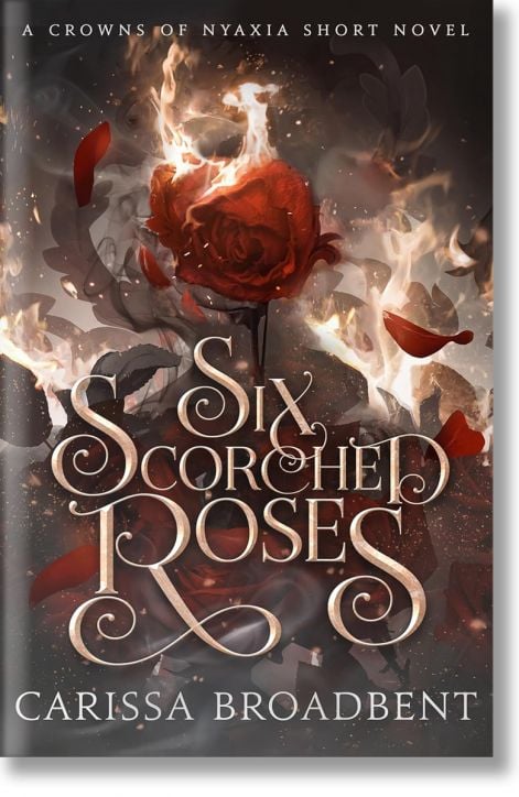 Six Scorched Roses - Кариса Броудбент, Carissa Broadbent - Жена, Мъж - Pan Macmillan - 9781035051762