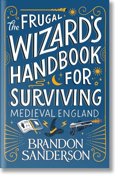 The Frugal Wizard’s Handbook for Surviving Medieval England - Brandon Sanderson - Жена, Мъж - Gollancz - 9781399613422