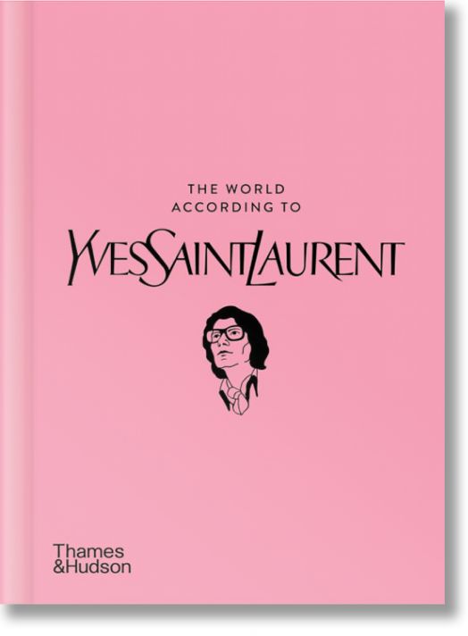The World According to Yves Saint Laurent - Patrick Mauries, Jean-Christophe Napias - Thames & Hudson Ltd - 9780500026182-1