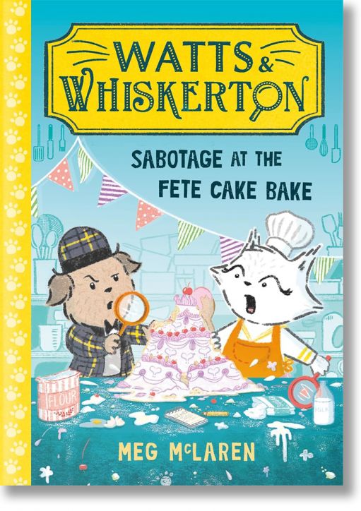Корица на книгата: Уотс и Уискертън - кучешки детектив и котешки готвач - изследват разхвърляна торта сред консумативи за печене в светла кухня. Перфектна за начинаещи читатели, тази детска мистерия е с игриво изкуство на Fete Cake Bake.-1