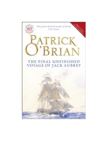 The Final, Unfinished Voyage of Jack Aubrey - 9780007358434
