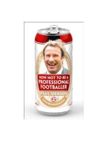 How Not to Be a Professional Footballer - 9780007424979