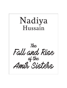 The Fall and Rise of the Amir Sisters - 9780008192310