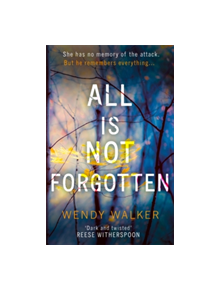 All Is Not Forgotten: The bestselling gripping thriller you'll never forget - 9780008203481