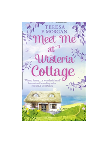 Meet Me at Wisteria Cottage - 9780008225346