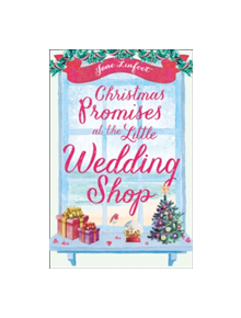 Christmas Promises at the Little Wedding Shop - 9780008260668