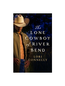The Lone Cowboy of River Bend - 9780008263126
