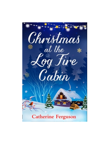Christmas at the Log Fire Cabin - 9780008274597