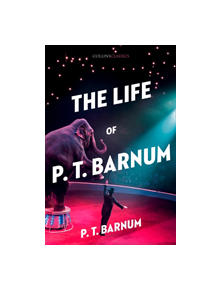 The Life of P.T. Barnum - 9780008284749