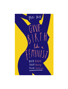 Give Birth Like a Feminist - 9780008313104