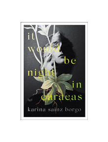 It Would Be Night in Caracas - 9780008359911