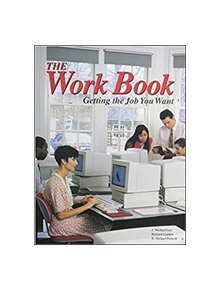 The Work Book: Getting the Job You Want - 9780026684514
