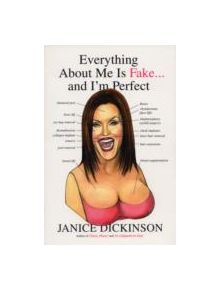 Everything About Me Is Fake . . . And I'm Perfect - 9780060554705