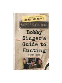 Supernatural: Bobby Singer's Guide to Hunting - 9780062103376