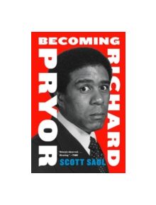 Becoming Richard Pryor - 9780062123329