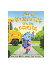 Even Monsters Go to School - 9780062366429