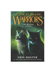 Warriors: A Vision of Shadows #6: The Raging Storm - 9780062386595