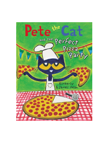 Pete the Cat and the Perfect Pizza Party - 9780062404374
