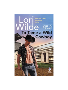 To Tame a Wild Cowboy - 9780062468291