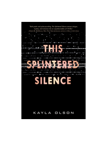 This Splintered Silence - 9780062484918