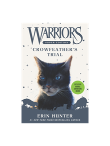 Warriors Super Edition: Crowfeather's Trial - 9780062698780