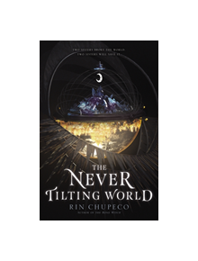 The Never Tilting World - 9780062821799