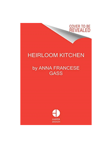 Heirloom Kitchen - 9780062844224