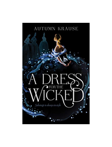 A Dress for the Wicked - 9780062857330