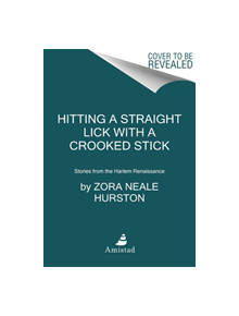 Hitting a Straight Lick with a Crooked Stick - 9780062915795