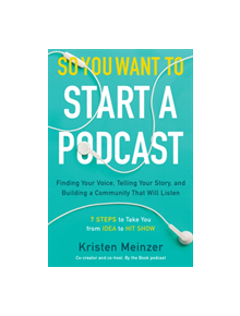 So You Want to Start a Podcast - 9780062936677