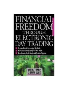 Financial Freedom Through Electronic Day Trading - 9780071362955