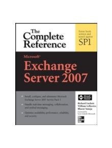 Microsoft Exchange Server 2007: The Complete Reference - 9780071490849