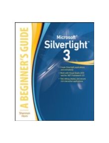 Microsoft Silverlight 3: A Beginner's Guide - 9780071590433