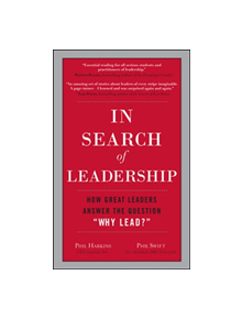 In Search of Leadership: How Great Leaders Answer the Question Why Lead? - 9780071602952