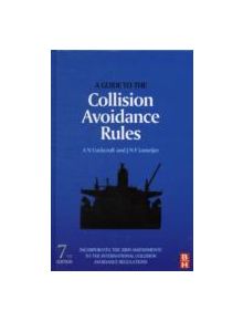 A Guide to the Collision Avoidance Rules - 9780080971704