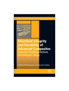 Structural Integrity and Durability of Advanced Composites - 9780081001370