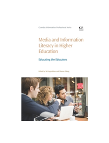 Media and Information Literacy in Higher Education - 9780081006306